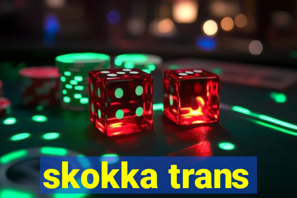 skokka trans